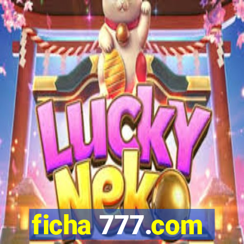 ficha 777.com